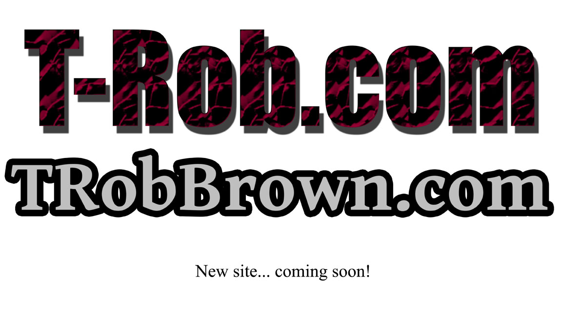 T-Rob.com and TRobBrown.com